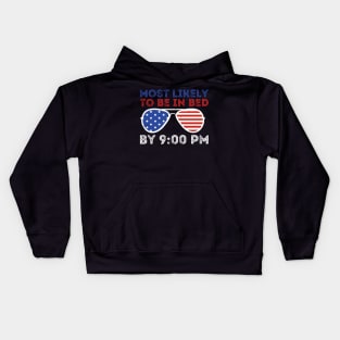 most likely to be in bed by 9:00 pm 4th of July Kids Hoodie